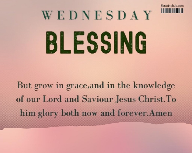 But grow in grace,and in the knowledge of our Lord and Saviour Jesus Christ. To him glory both now and forever.