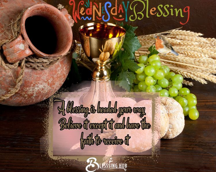 Wednesday blessings image which show a message A blessing is headed your way Believe it except..