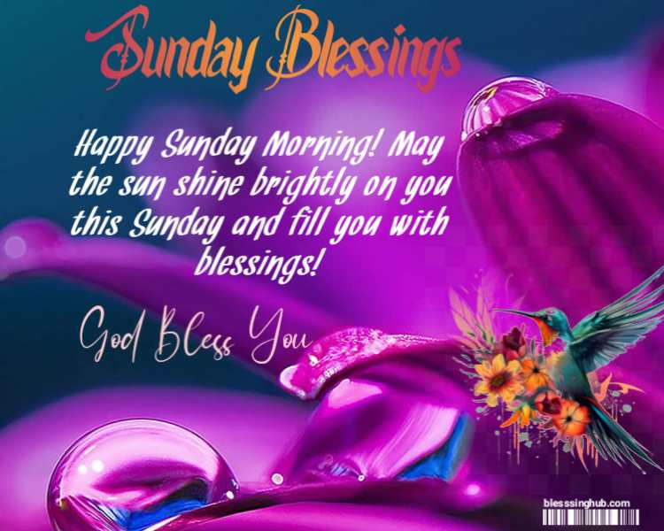 sunday morning b, May the sun shine brightly on you this Sunday and fill you with blessings! Good Bless You.lessings