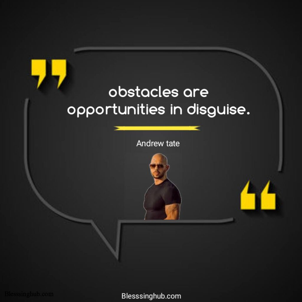 Obstacles are opportunities is disguise.