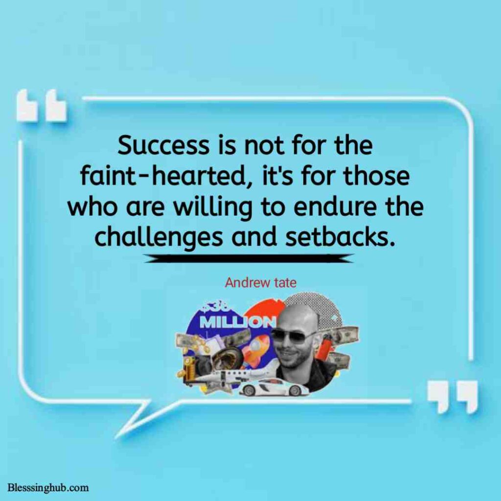 Success is not for the faint-hearted, it's for those who are willing to endure the challenges and setbacks.