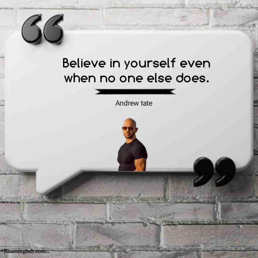 Image featuring a quote by Andrew Tate against a simple background, emphasizing the importance of self-belief and confidence.