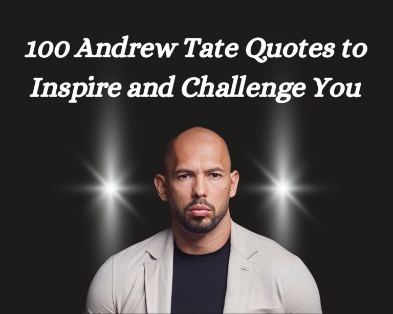 100 Andrew Tate Quotes to Inspire and Challenge You