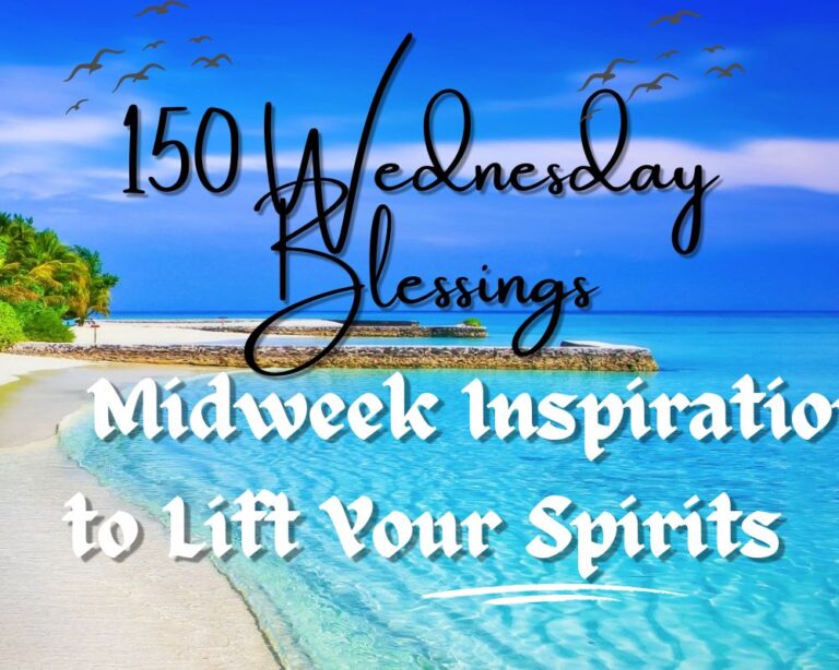 150 Wednesday Blessings Midweek Inspiration to Lift Your Spirits