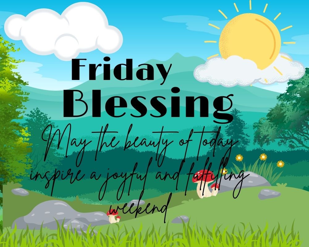 Friday Blessing 