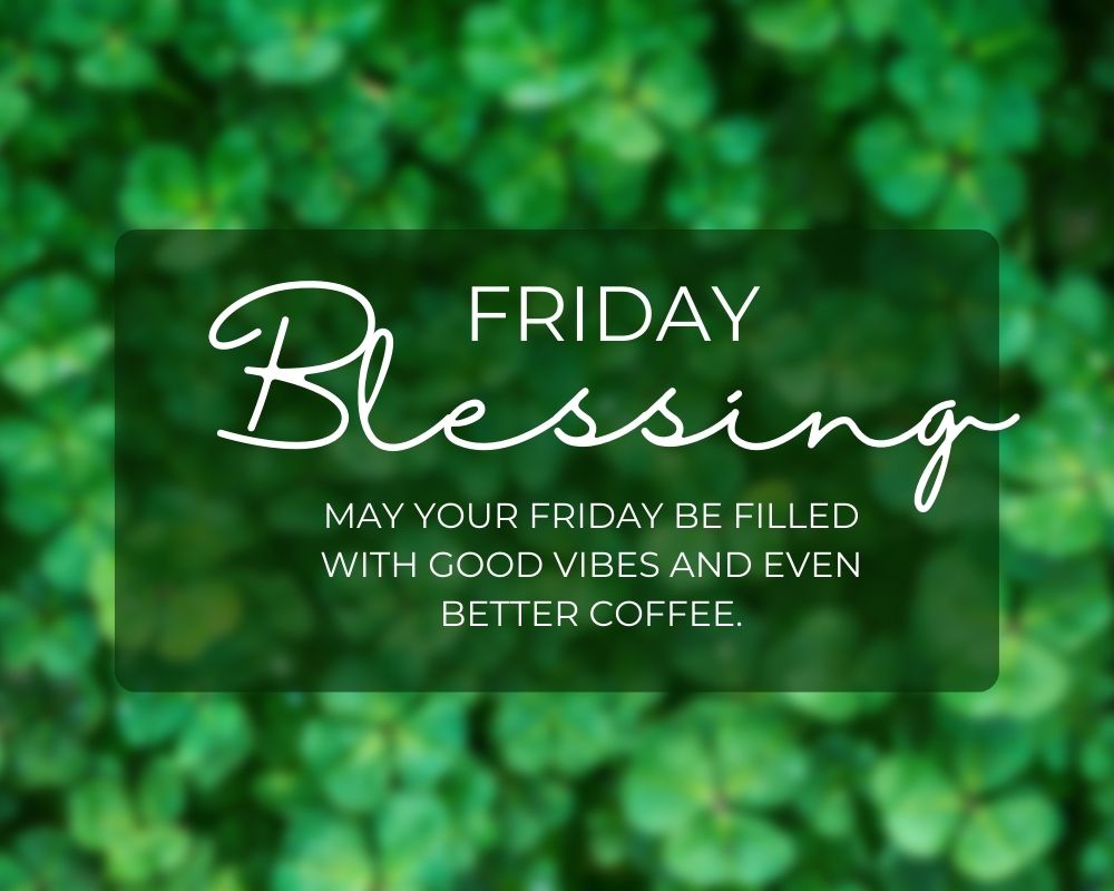 Friday Blessing 