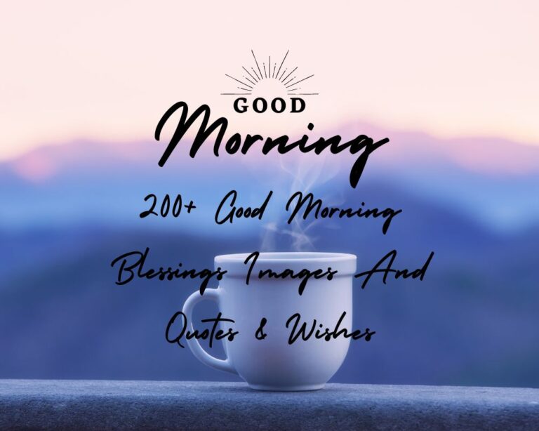 200+ Good Morning Blessings Images And Quotes & Wishes