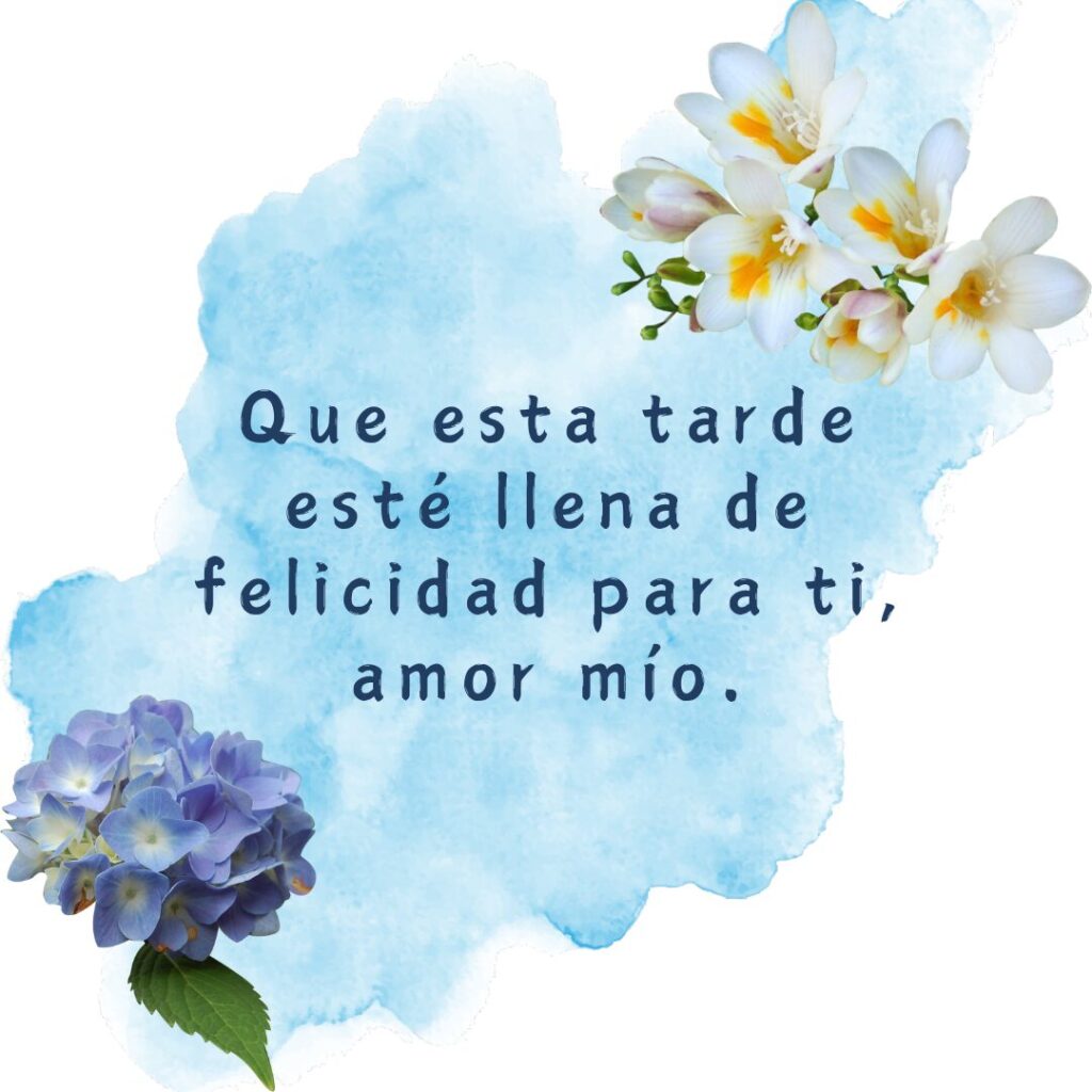 20+ Good Afternoon My Love In Spanish, Wishes, Messages, Quotes