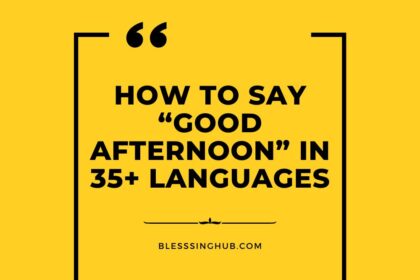 How to Say “Good Afternoon” in 35+ Languages