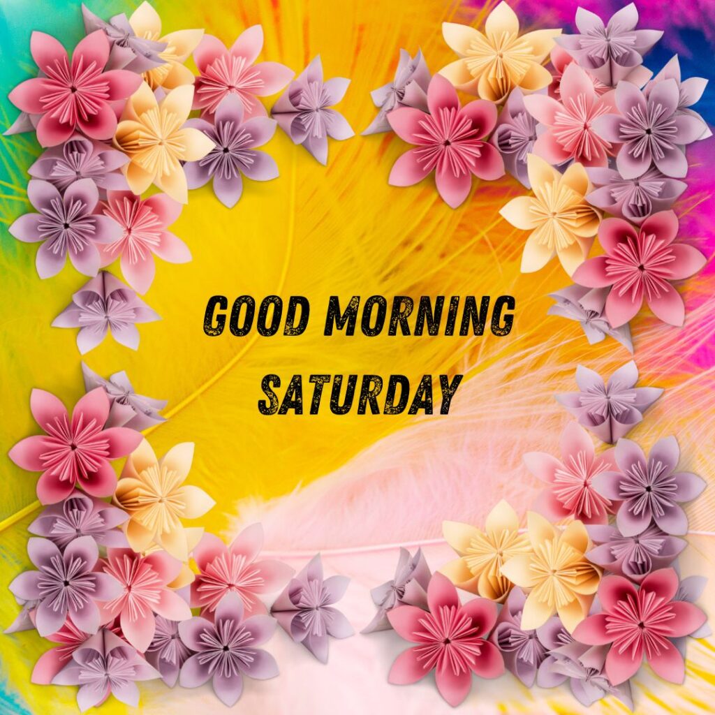 200+ Good Morning Saturday 