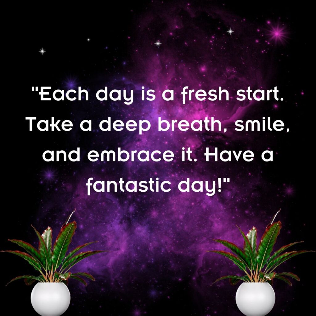 200+ Have a Wonderful Day, Quotes, Wishes and Images