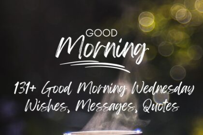 131+ Good Morning Wednesday Wishes, Messages, Quotes