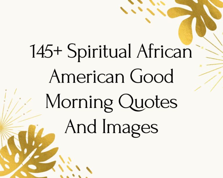 145+ Spiritual African American Good Morning Quotes And Images