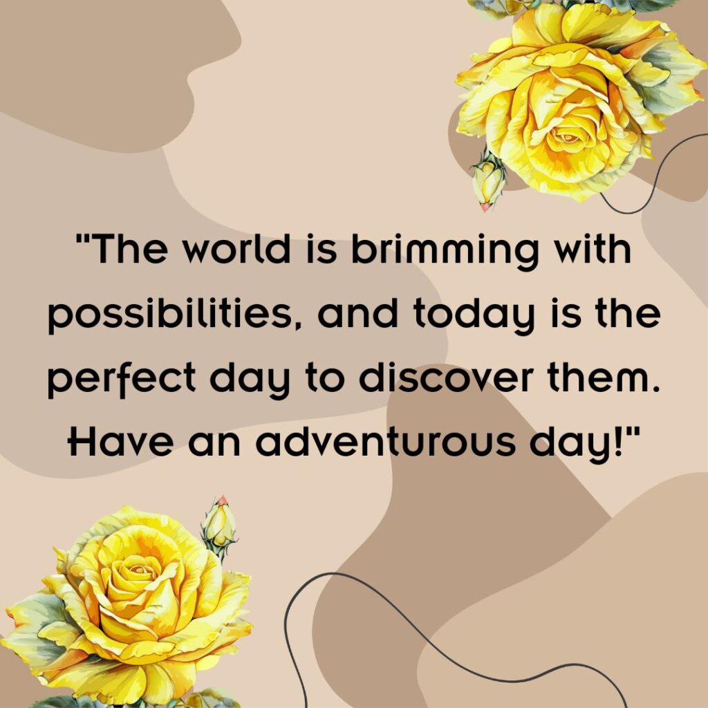 200+ Have a Wonderful Day, Quotes, Wishes and Images