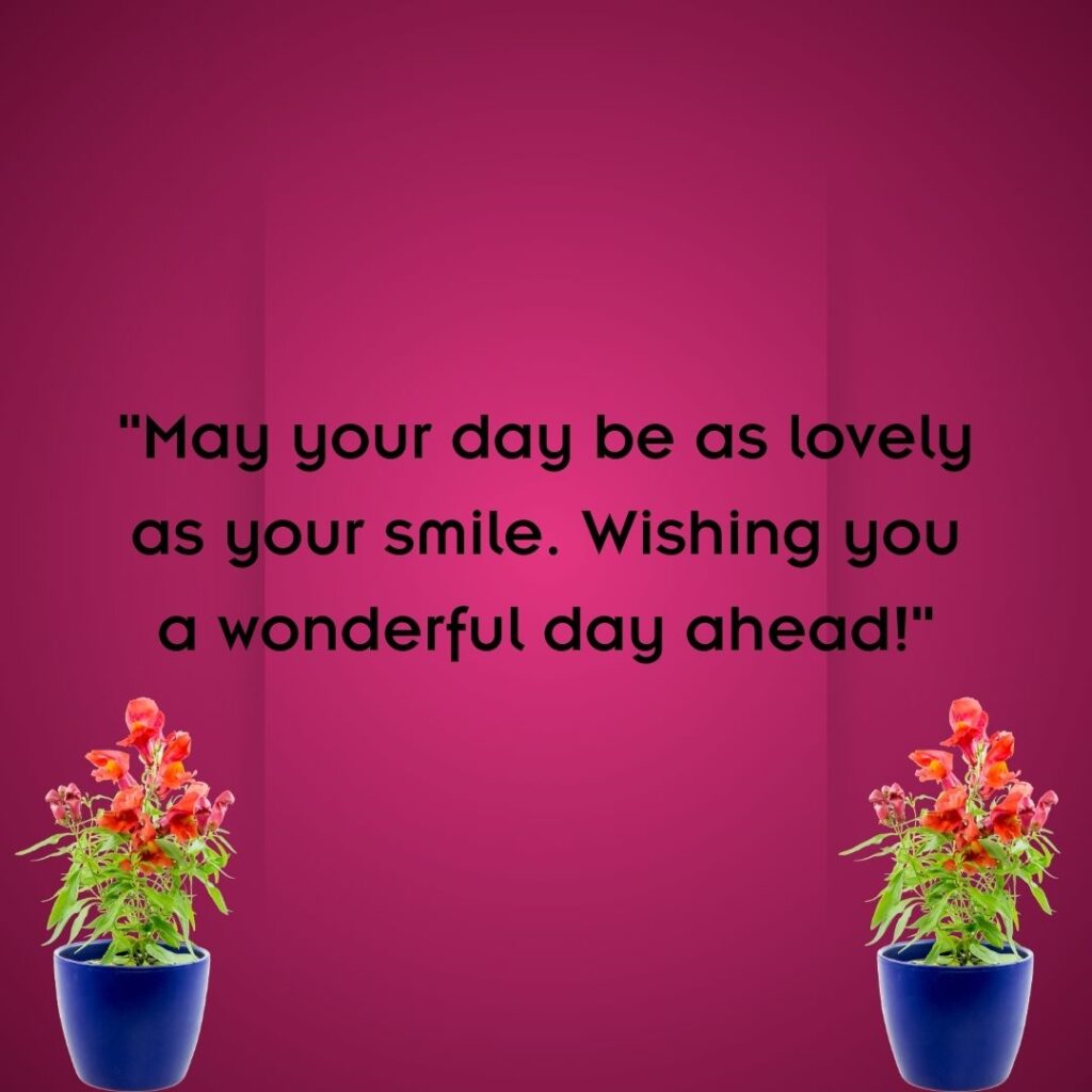 200+ Have a Wonderful Day, Quotes, Wishes and Images