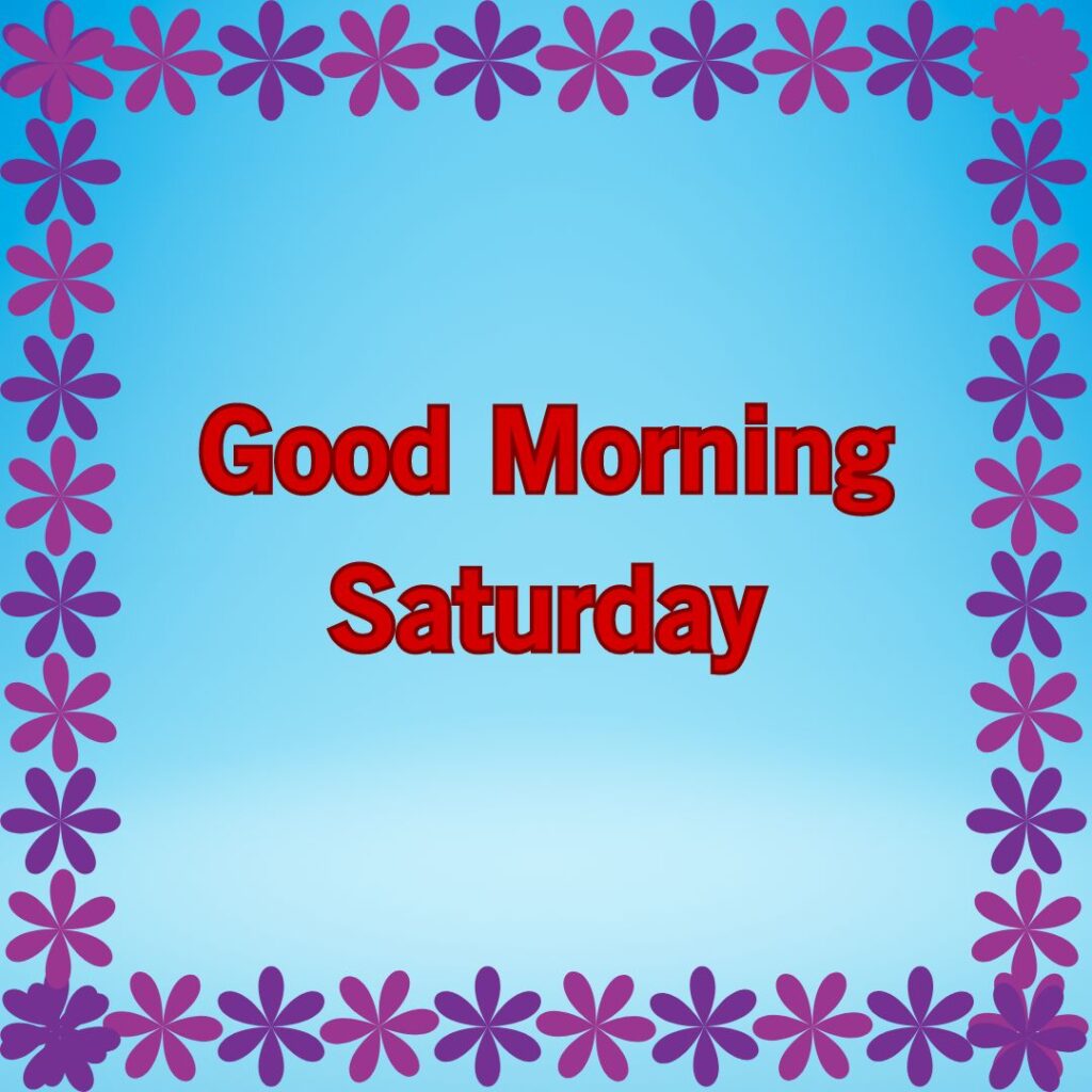 200+ Good Morning Saturday 