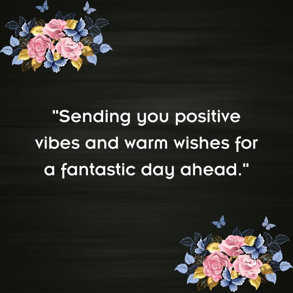 200+ Have a Wonderful Day, Quotes, Wishes and Images