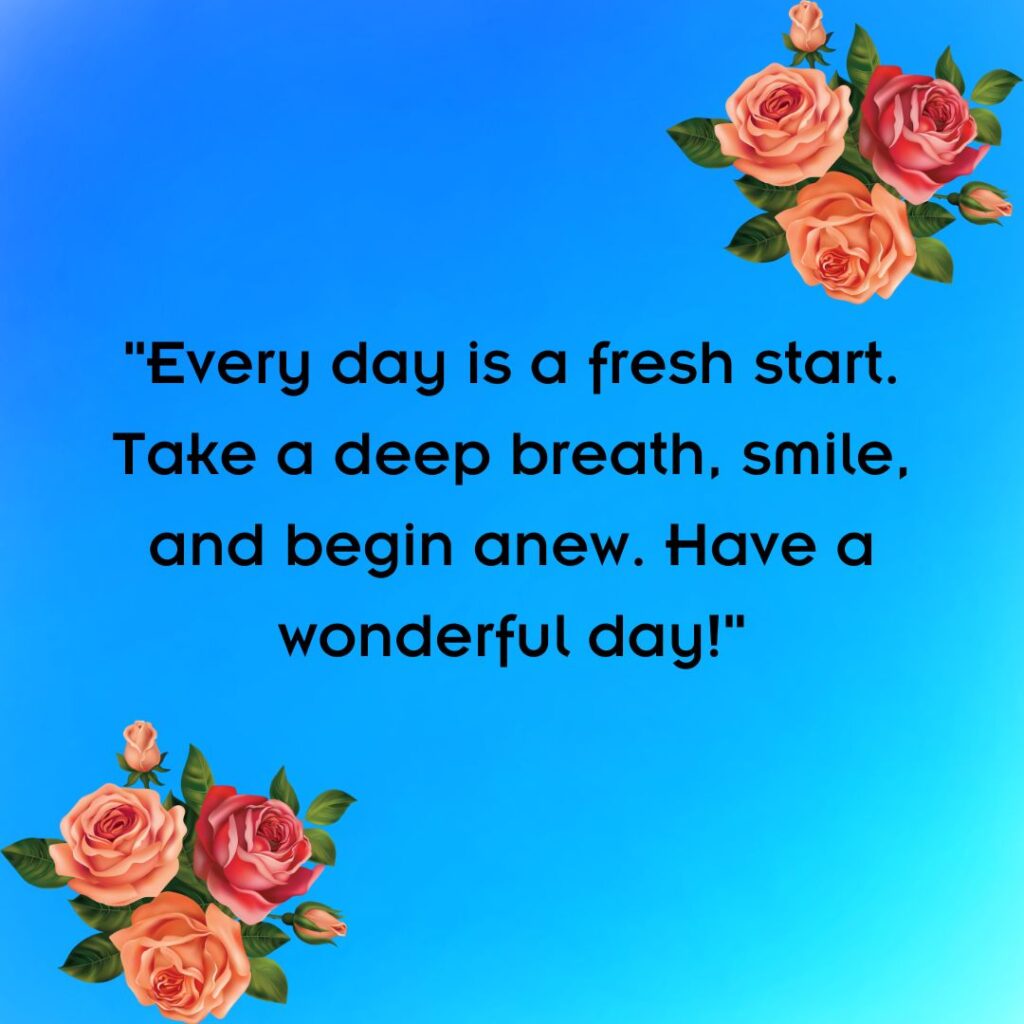 200+ Have a Wonderful Day, Quotes, Wishes and Images