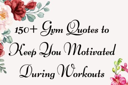 150+ Gym Quotes to Keep You Motivated During Workouts