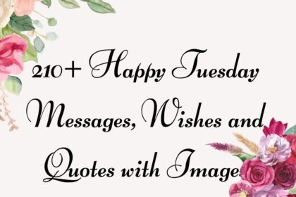 210+ Happy Tuesday Messages, Wishes and Quotes with Images