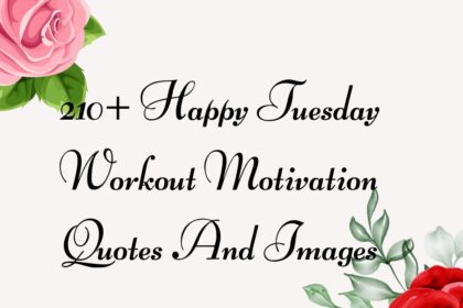 210+ Happy Tuesday Workout Motivation Quotes And Images