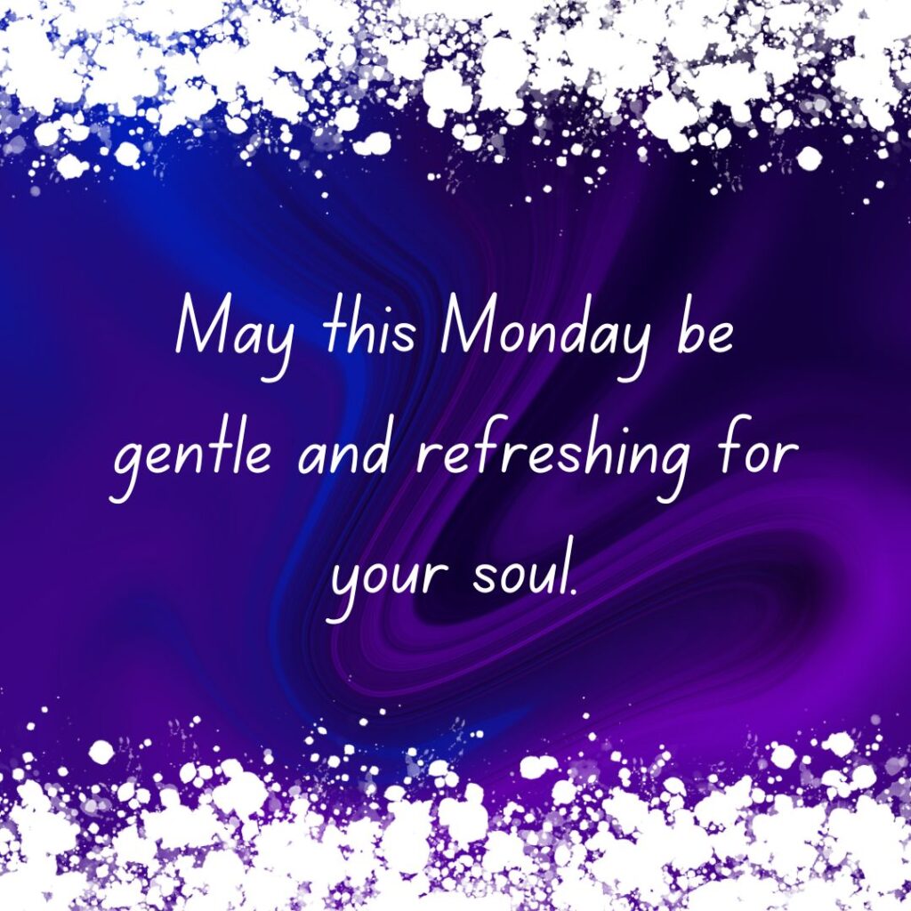 Monday Blessings & Images