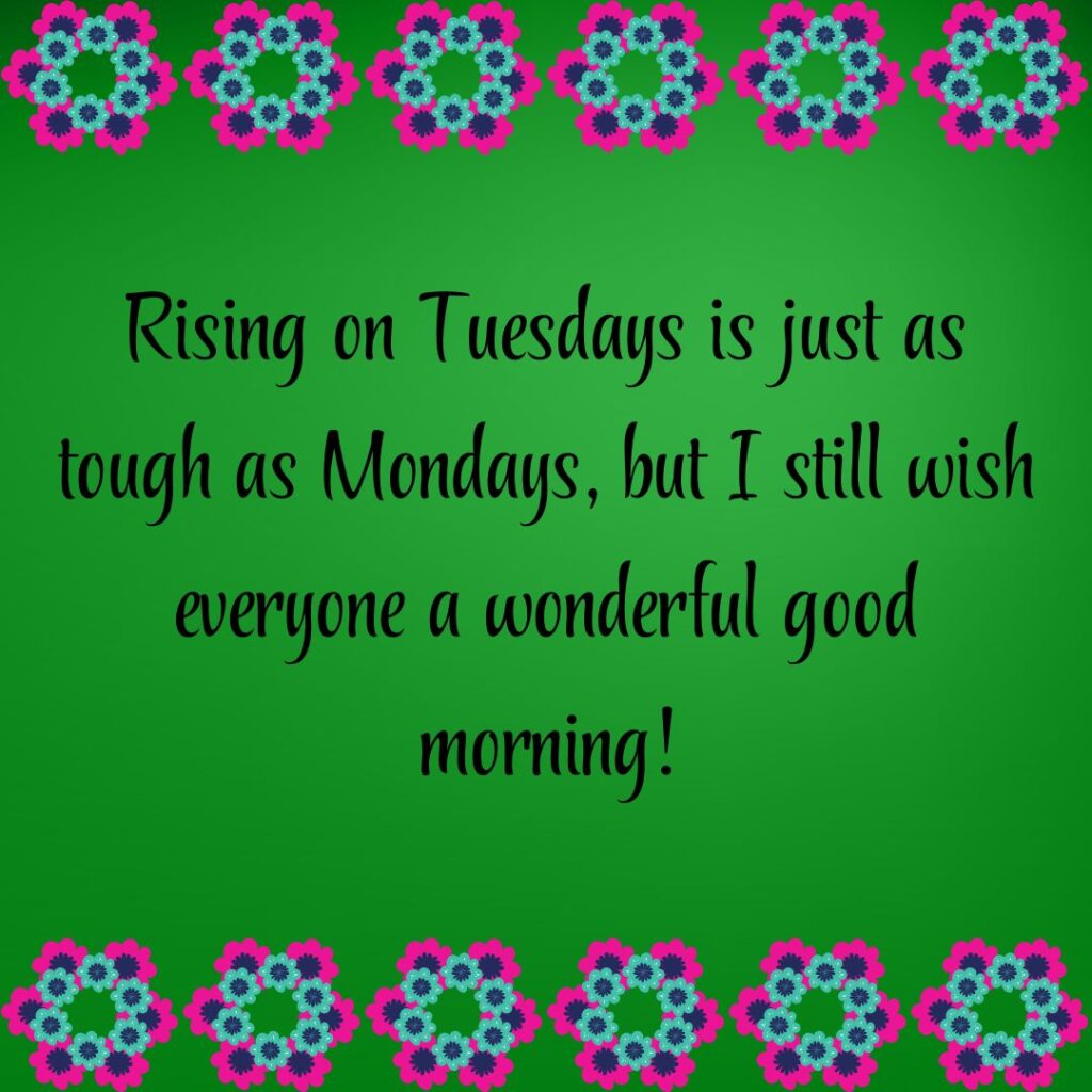 Happy Tuesday Messages, Wishes and Quotes with Images