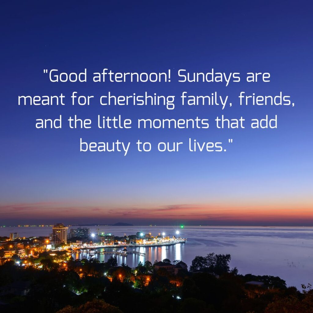 Good Afternoon Sunday Quotes, Wishes, Messages