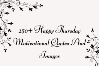 250+ Happy Thursday Motivational Quotes And Images