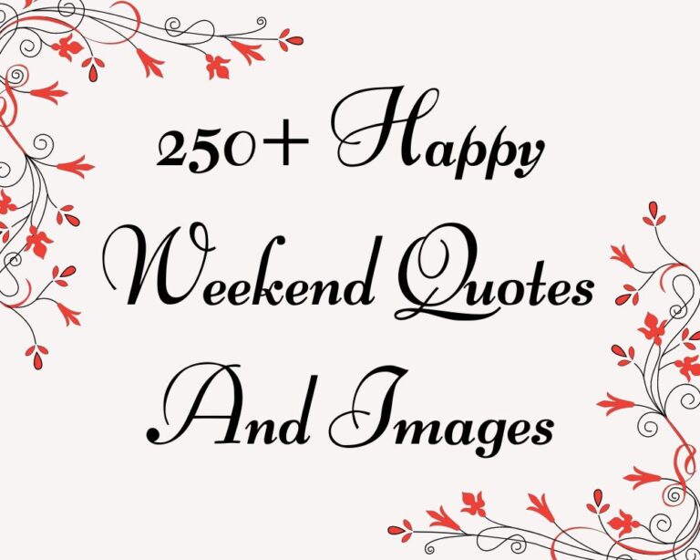 250+ Happy Weekend Quotes And Images