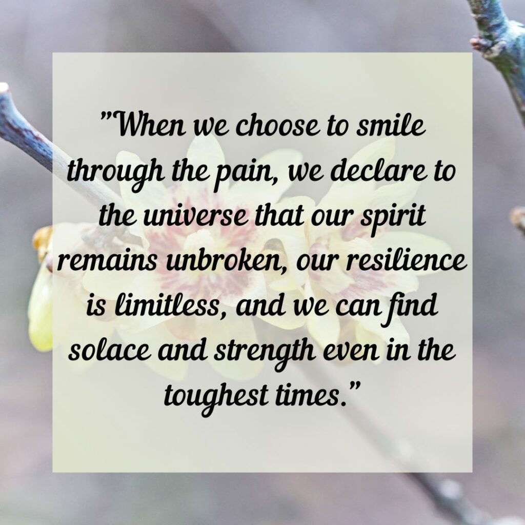 Smile Through The Pain quotes—Choosing Joy!