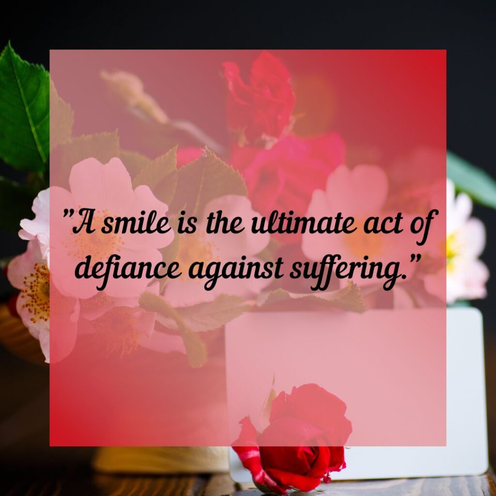 Smile Through The Pain quotes—Choosing Joy!