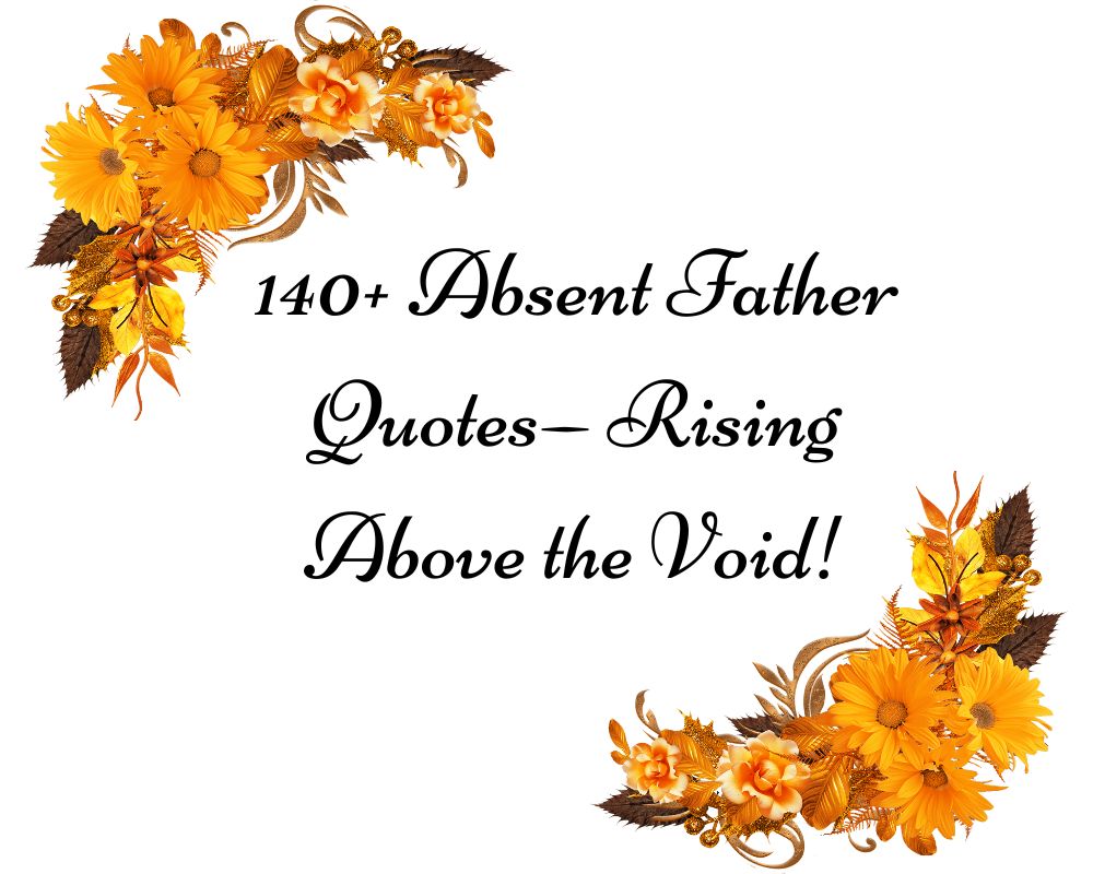 140-Absent-Father-Quotes—-Rising-Above-the-Void.jpg