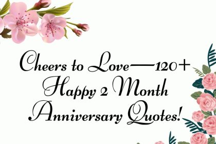 Cheers-to-Love—120-Happy-2-Month-Anniversary-Quotes.jpg