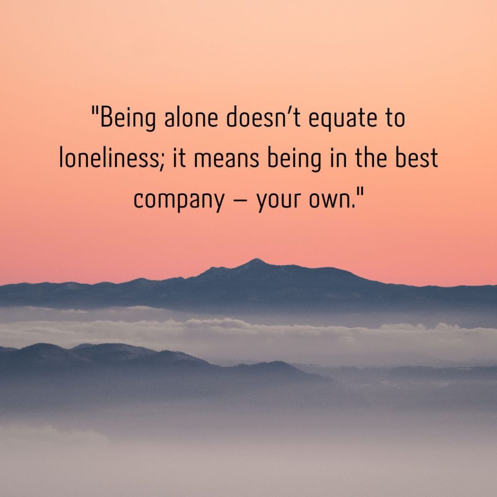 Alone but Fearless: 110+ Attitude Happy Alone Quotes!