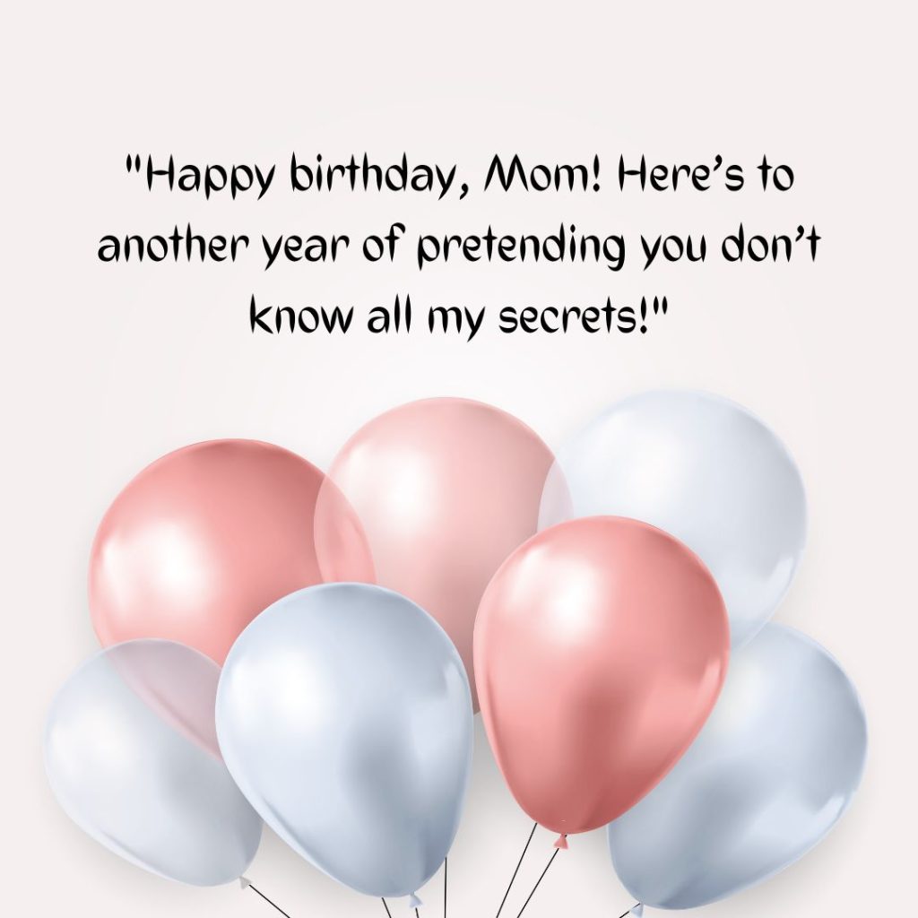 Happy Birthday Mom Funny— Let’s Share A Giggle Or Two