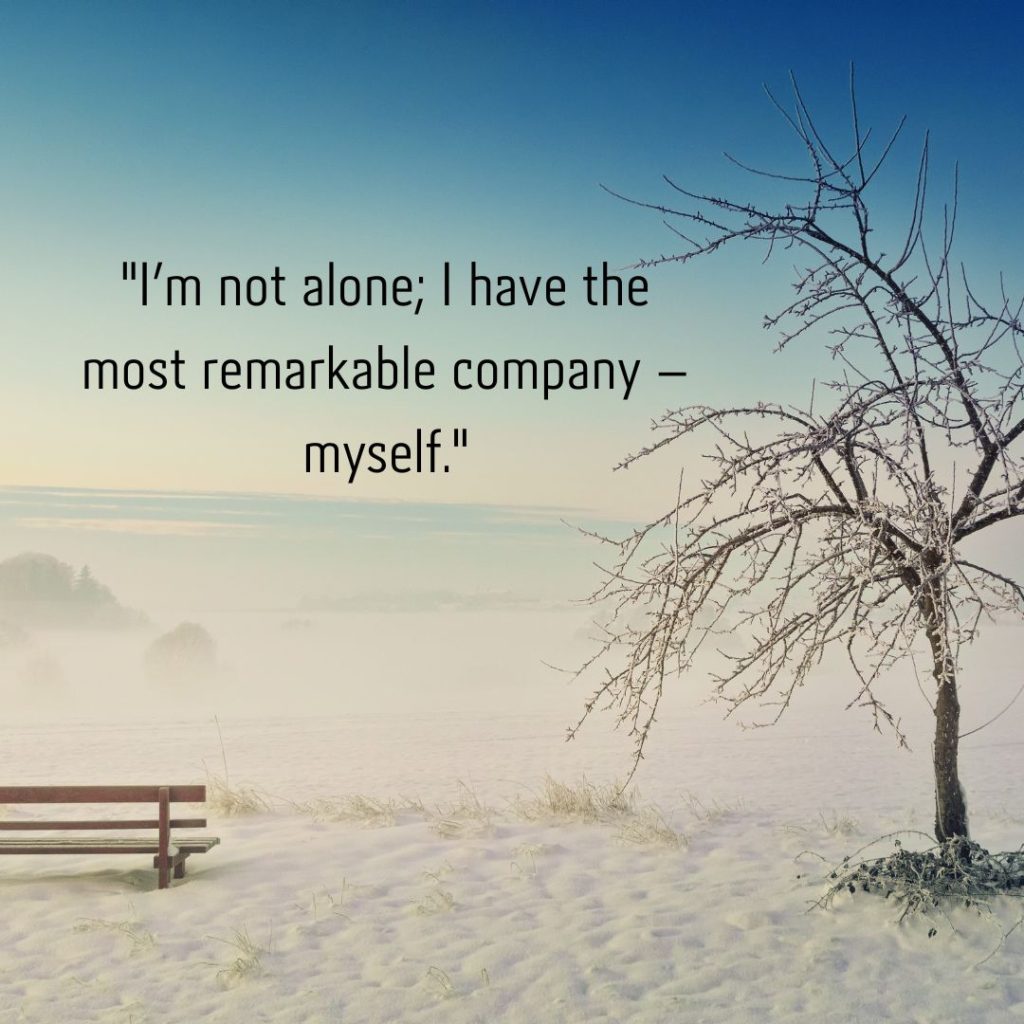 Alone but Fearless: 110+ Attitude Happy Alone Quotes!