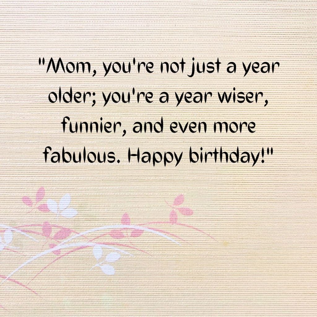 Happy Birthday Mom Funny— Let’s Share A Giggle Or Two