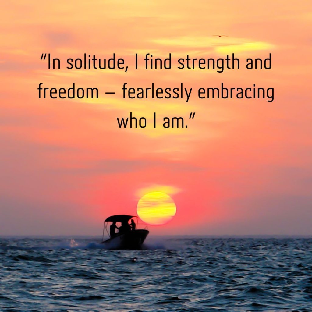 Alone but Fearless: 110+ Attitude Happy Alone Quotes!