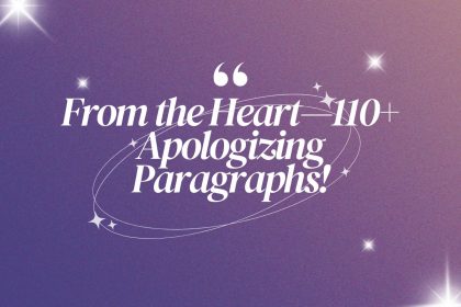 From the Heart—110+ Apologizing Paragraphs!